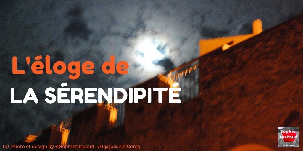 L'éloge de la sérendipité
