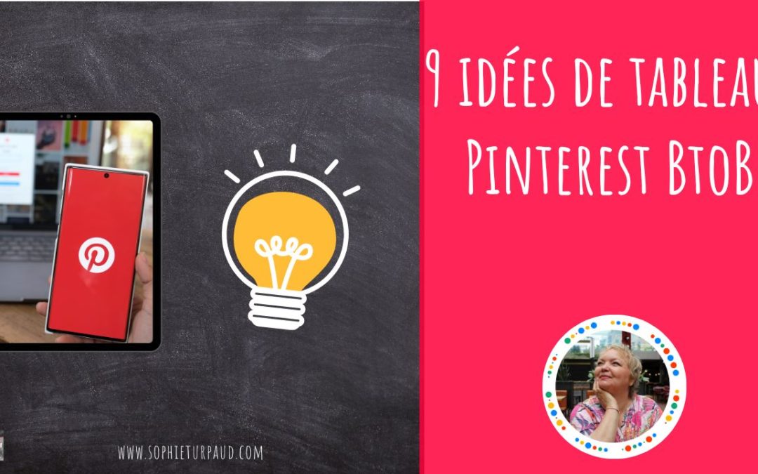 Pinterest et le BtoB en 9 idées !