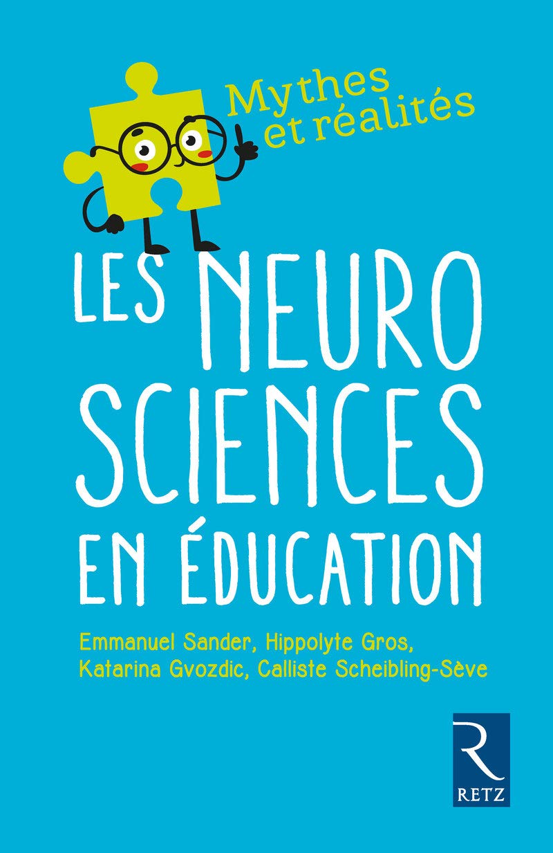 Les neurosciences en éducation Broché – 25 octobre 2018 de Emmanuel Sander 