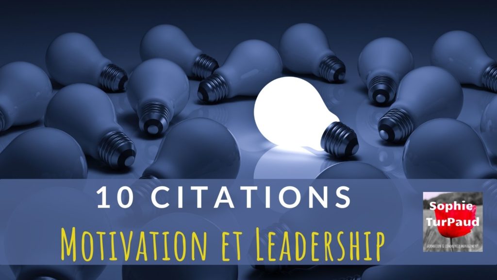 10 Citations Inspirantes Sur La Motivation Et Le Leadership