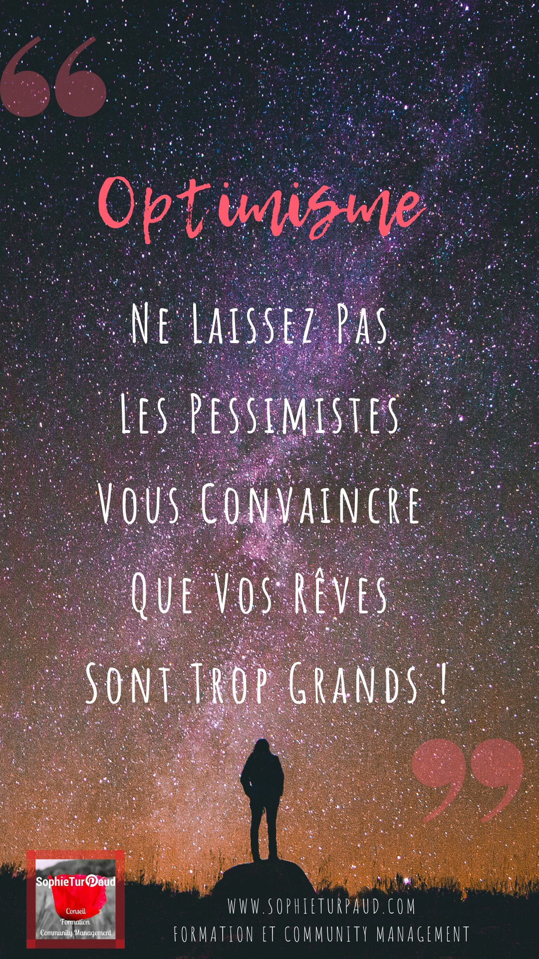 Optimisme _ Ne Laissez Pas Les Pessimistes Vous Convaincre Que Vos Rêves Sont Trop Grands ! #citation via @sophieturpaud