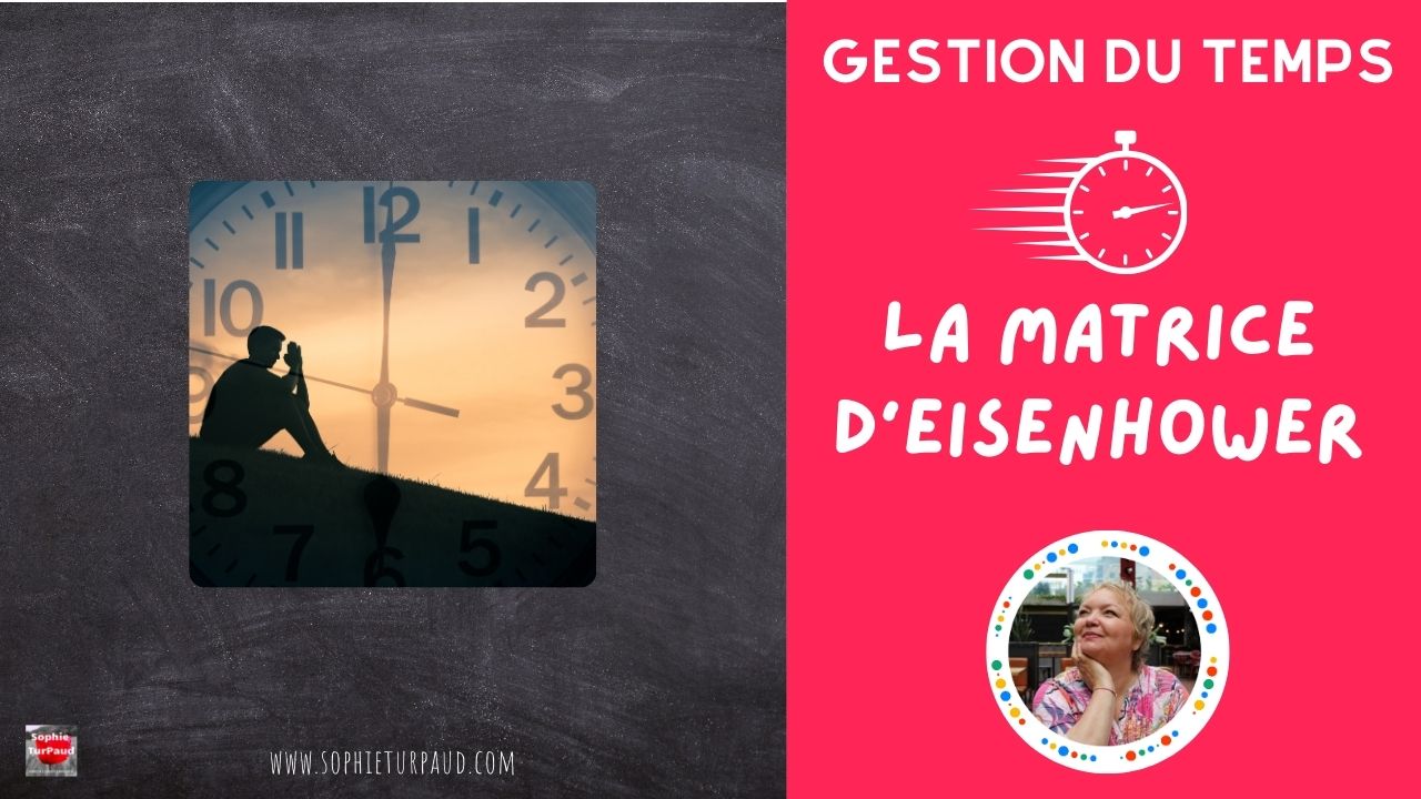 Gestion du temps avec la matrice d'Eisenhower 