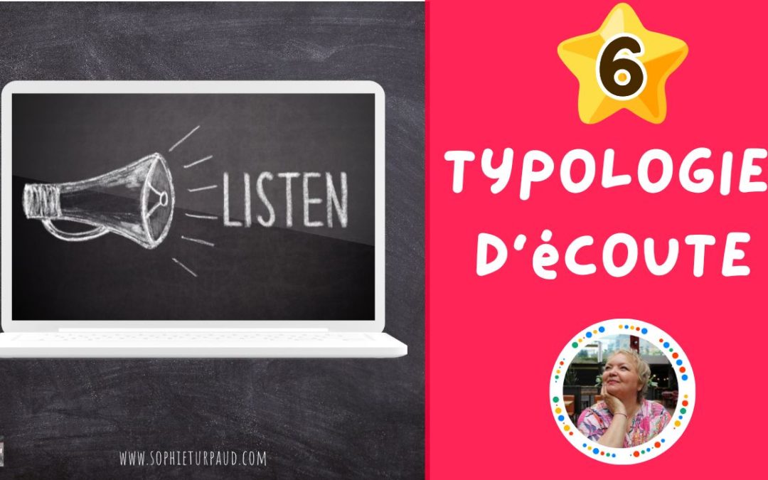 Les 6 typologies d’écoute en communication