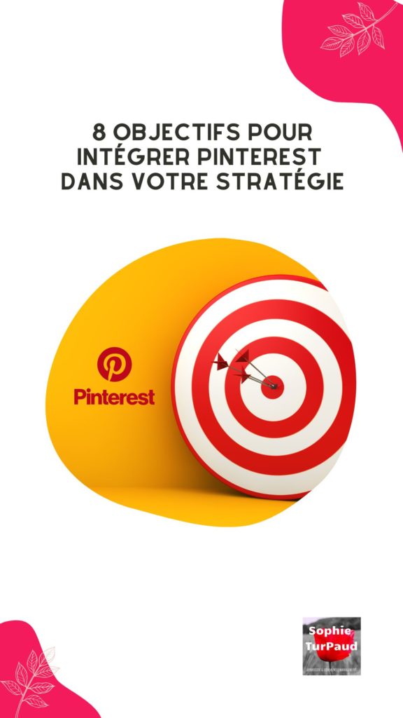 8 objectifs pour intégrer Pinterest dans votre stratégie