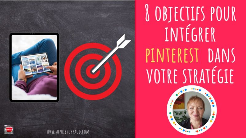 8 objectifs pour intégrer Pinterest dans votre stratégie social média