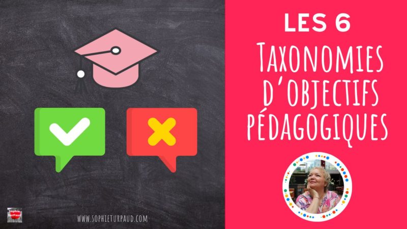 Les 6 taxonomies d’objectifs pédagogiques