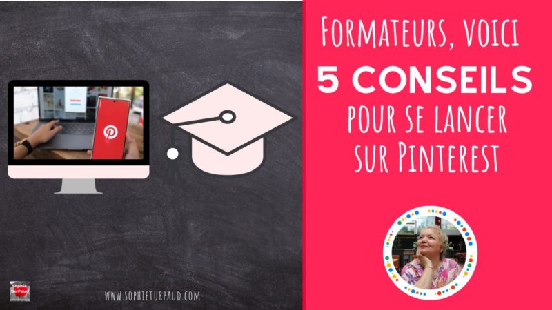 5 conseils pour se lancer sur Pinterest quand on est formateur