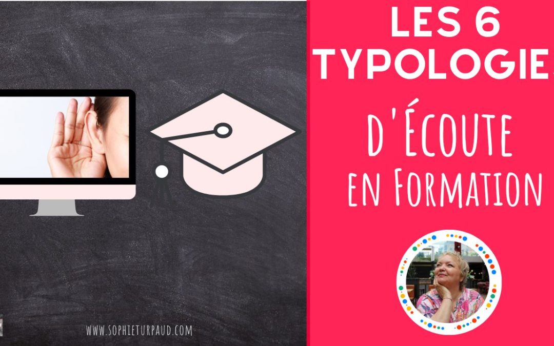 Les 6 Typologies d’Écoute en Formation