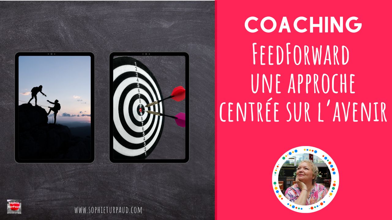 FeedForward une approche du coaching centrée sur l'avenir