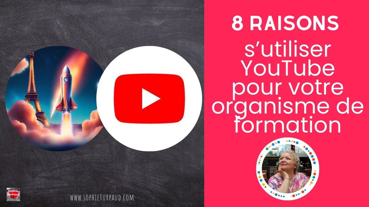 8 raisons d’utiliser YouTube pour votre organisme de formation