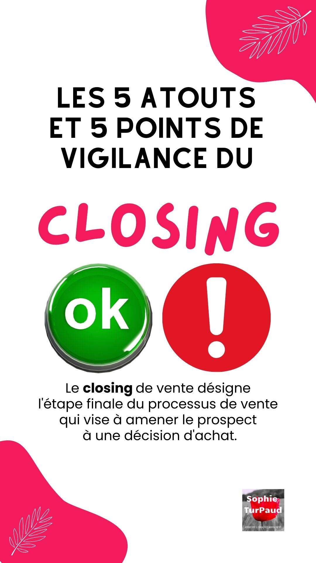 Les 5 atouts et 5 points de vigilance du closing