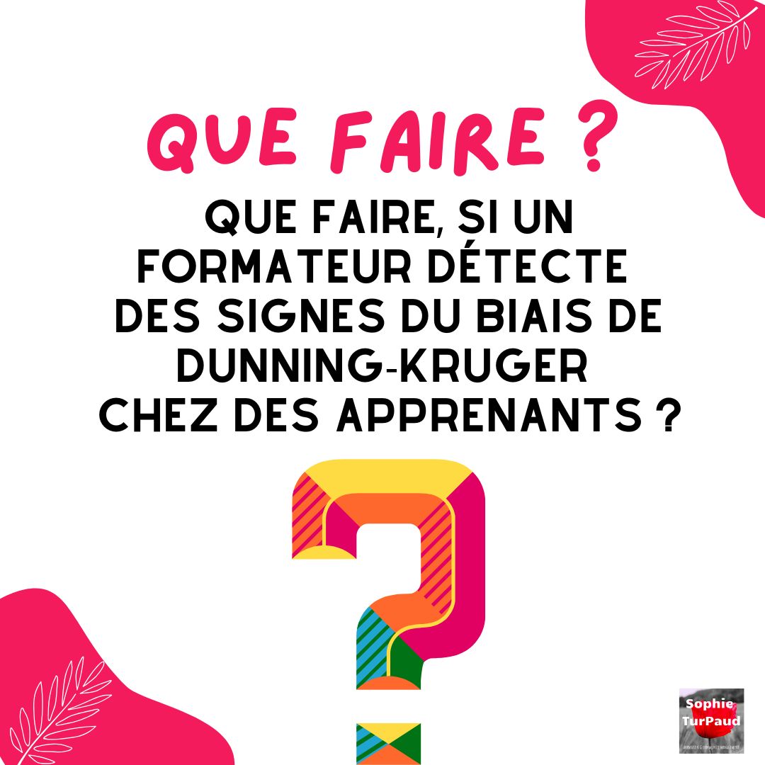 Que faire si biais de Dunning Kruger ?