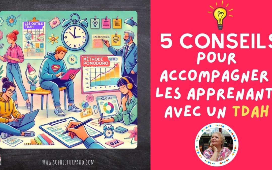 5 conseils concernant le TDAH chez les apprenants adultes