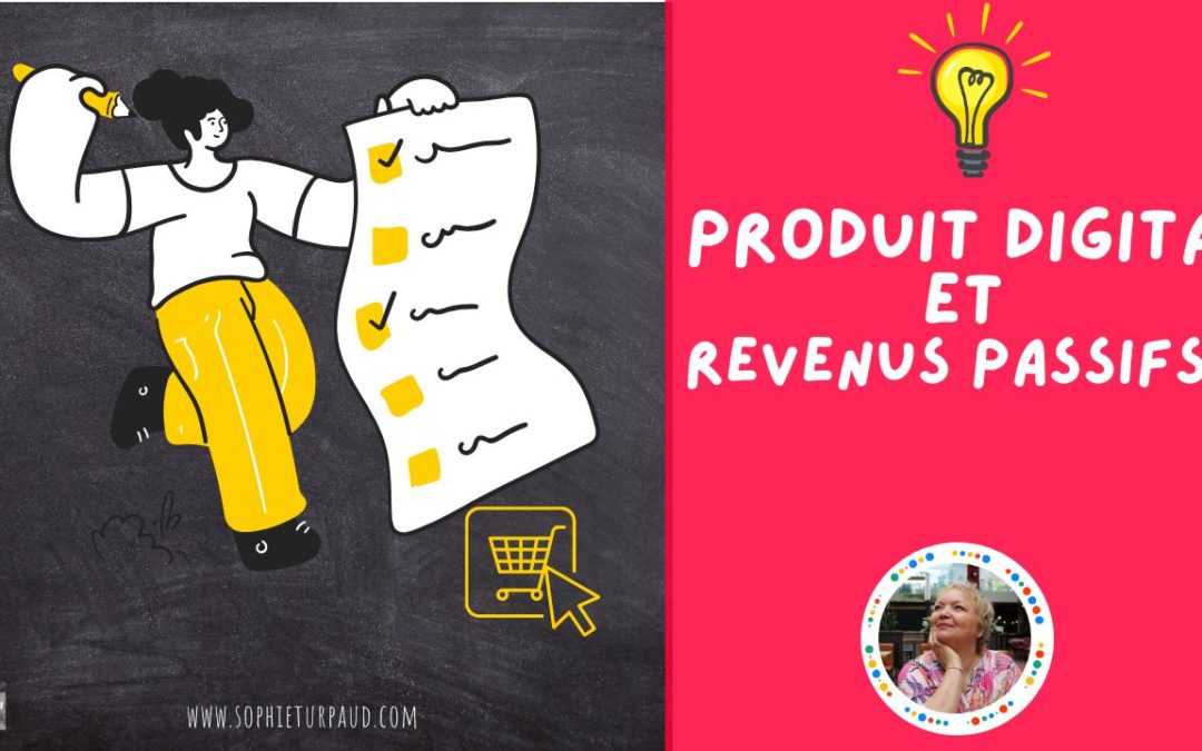 Produit digital et revenus passifs ?
