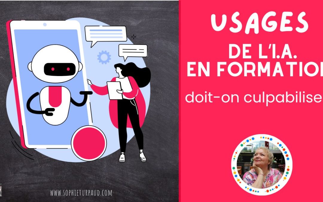 Usages de l’I.A. en formation doit-on culpabiliser ?