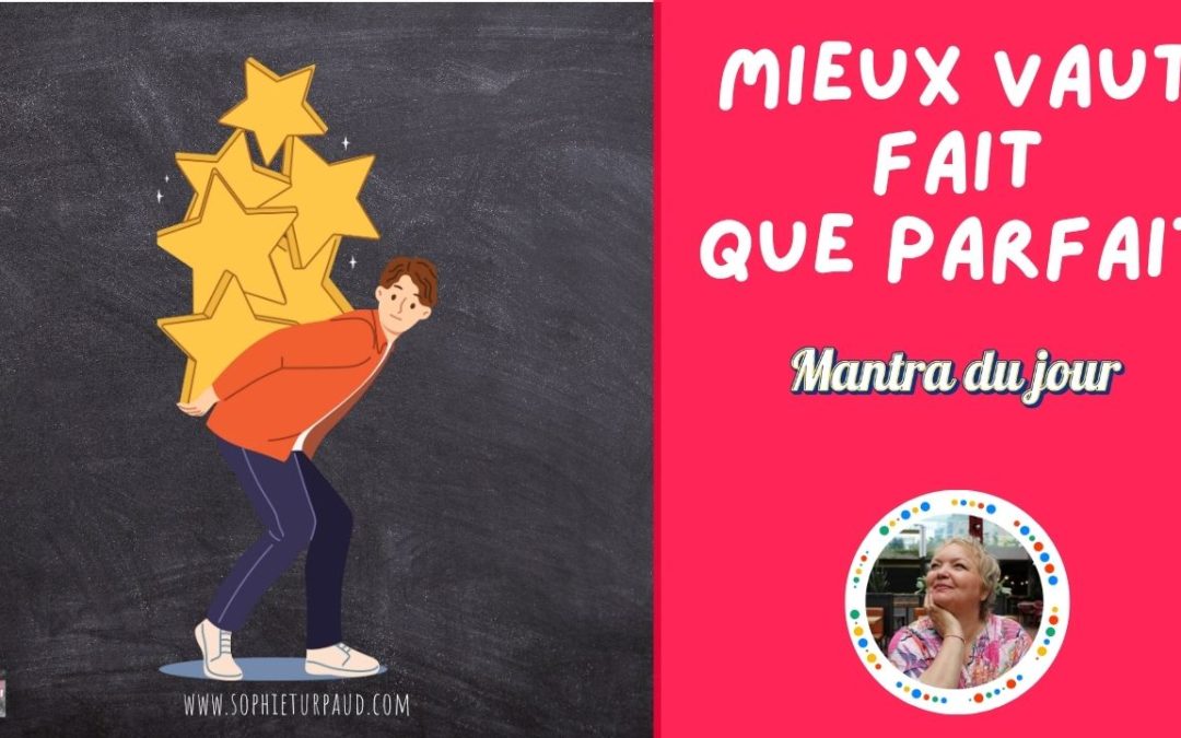 Mieux vaut fait que parfait : le mantra qui me libère (encore à 60 ans)
