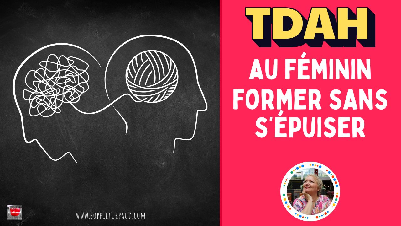 TDAH au féminin, former sans s'épuiser 