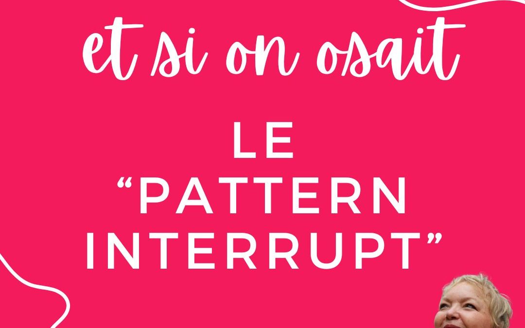 Pattern Interrupt : la technique pour capter l’attention en formation