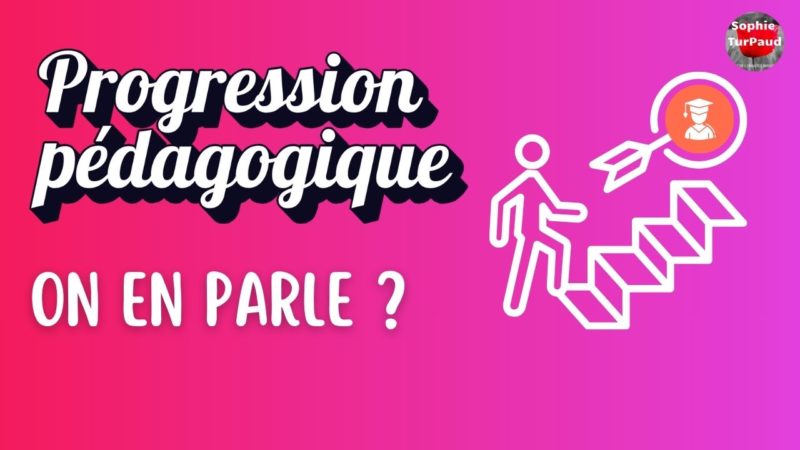 Pourquoi construire la progression pédagogique avant le scénario pédagogique ?