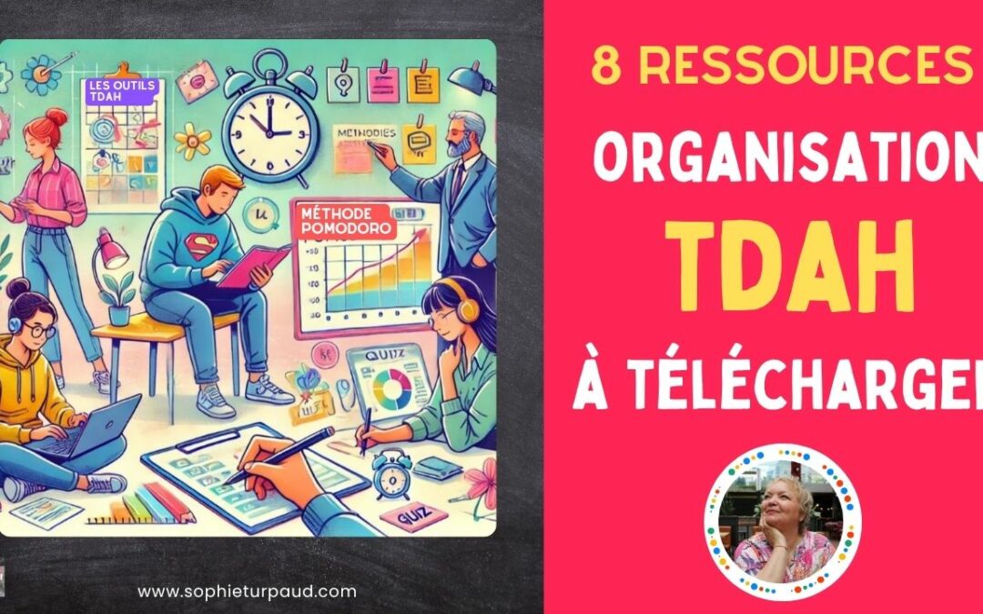 8 ressources organisation TDAH à télécharger