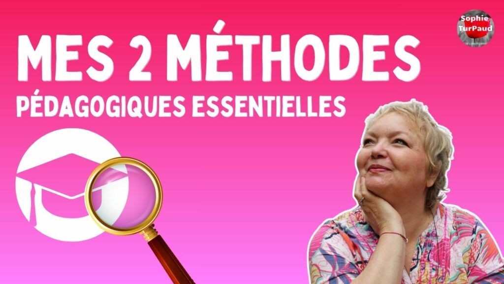 Mes 2 méthodes pédagogiques essentielles Mes 2 méthodes pédagogiques essentielles